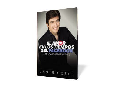 Dante Gebel - El amor en los tiempos del facebook